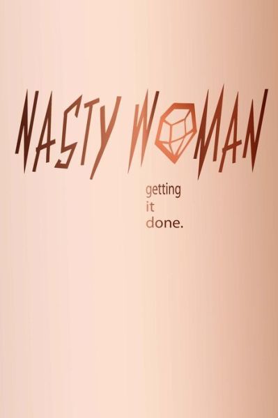 Cover for Flock of Narwhals · Nasty Woman Getting It Done. (Paperback Book) (2016)