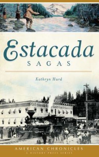 Cover for Kathryn Hurd · Estacada Sagas (Hardcover Book) (2017)