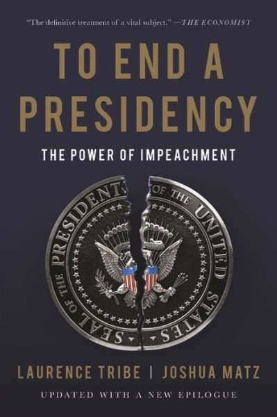 Cover for Laurence Tribe · To End a Presidency (Pocketbok) (2019)