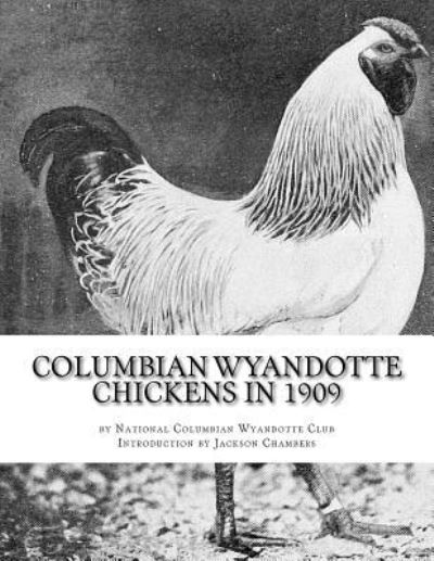 Cover for National Columbian Wyandotte Club · Columbian Wyandotte Chickens in 1909 (Paperback Book) (2017)