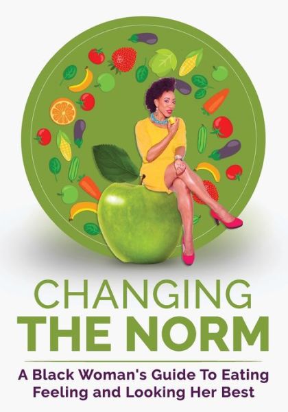 Changing The Norm - Laticia Action Jackson - Kirjat - Createspace Independent Publishing Platf - 9781546470892 - keskiviikko 3. toukokuuta 2017