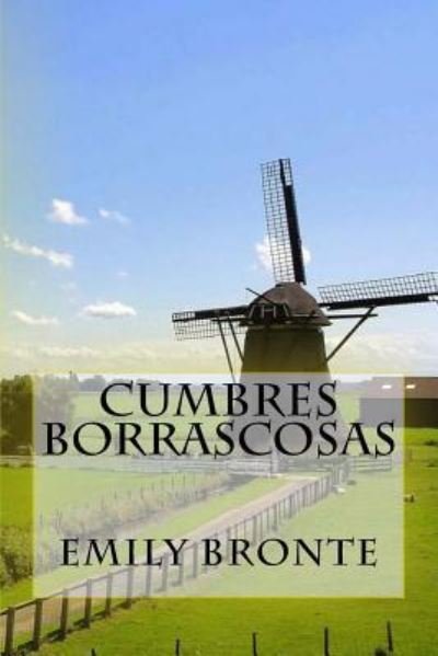 Cumbres Borrascosas (Spanish) Edition - Emily Bronte - Bøker - Createspace Independent Publishing Platf - 9781546722892 - 17. mai 2017