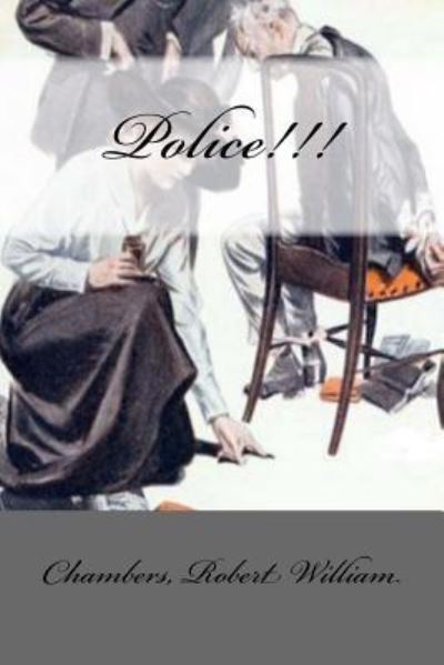 Chambers Robert William · Police!!! (Paperback Book) (2017)