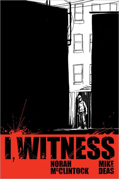 I, Witness - Norah Mcclintock - Books - Orca Book Publishers - 9781554697892 - October 1, 2012