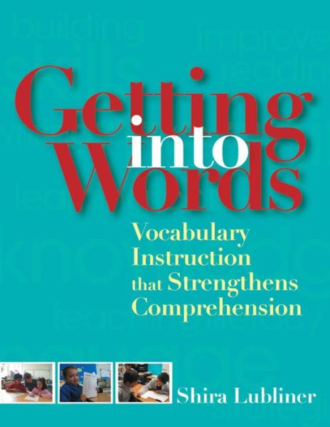 Cover for Shira Lubliner · Getting into Words: Vocabulary Instruction That Strengthens Comprehension (Paperback Book) (2004)