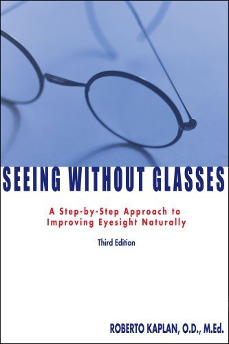 Cover for Roberto Kaplan O.d. · Seeing Without Glasses: a Step-by-step Approach to Improving Eyesight Naturally (Paperback Book) (2002)