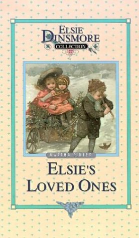 Cover for Martha Finley · Elsie and Her Loved Ones (Elsie Dinsmore Collection) (Hardcover Book) (1999)