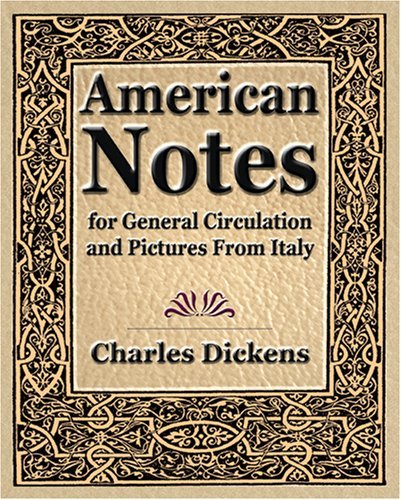 Cover for Charles Dickens · American Notes for General Circulation and Pictures from Italy - 1913 (Paperback Book) (2006)