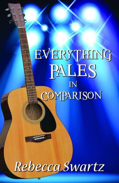 Cover for Rebecca Swartz · Everything Pales in Comparision (Paperback Book) (2012)