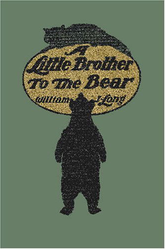 Cover for William J. Long · A Little Brother to the Bear  (Yesterday's Classics) (Taschenbuch) (2006)