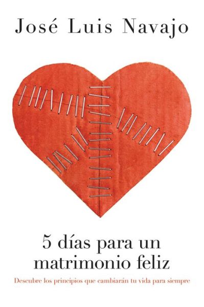 Cover for José Luis Navajo · 5 días para un matrimonio feliz (Book) (2012)