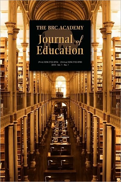 The Brc Academy Journal of Education: Vol. 1, No. 1 - Research Consortium of Wny Business Research Consortium of Wny - Books - Cambria Press - 9781604976892 - February 1, 2010