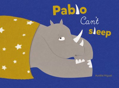 Pablo Can't Sleep - Aurelia Higuet - Bøger - Clavis Publishing - 9781605375892 - 3. december 2020