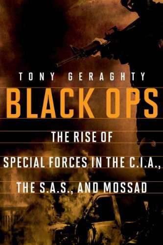 Cover for Tony Geraghty · Black Ops: The Rise of Special Forces in the CIA, the SAS, and Mossad (Paperback Book) [Reprint edition] (2012)