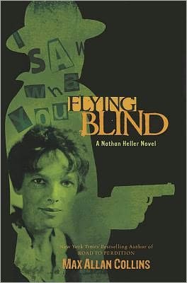 Cover for Max Allan Collins · Flying Blind - Nathan Heller Series (Taschenbuch) (2011)