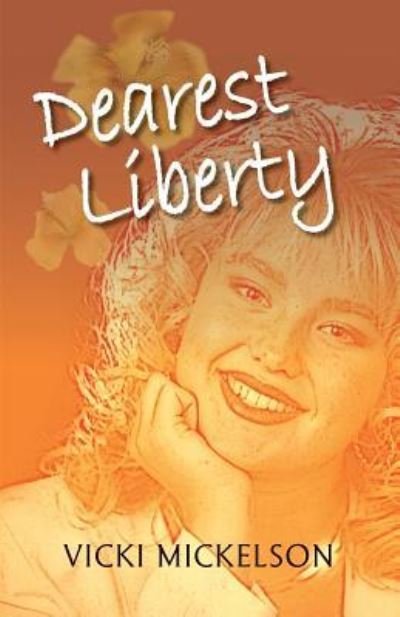 Cover for Vicki Mickelson · Dearest Liberty (Paperback Book) (2015)