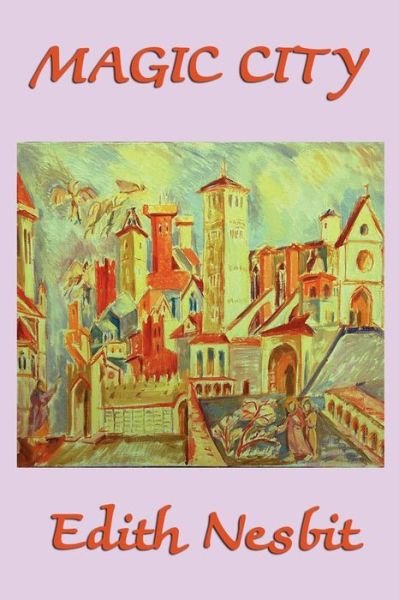 The Magic City - Edith Nesbit - Książki - SMK Books - 9781617200892 - 16 października 2010