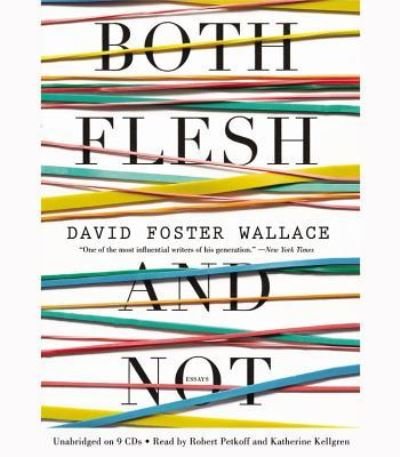 Both Flesh and Not - David Foster Wallace - Annen - Hachette Audio - 9781619699892 - 1. november 2012