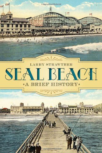 Cover for Larry Strawther · Seal Beach: a Brief History (Paperback Book) (2014)