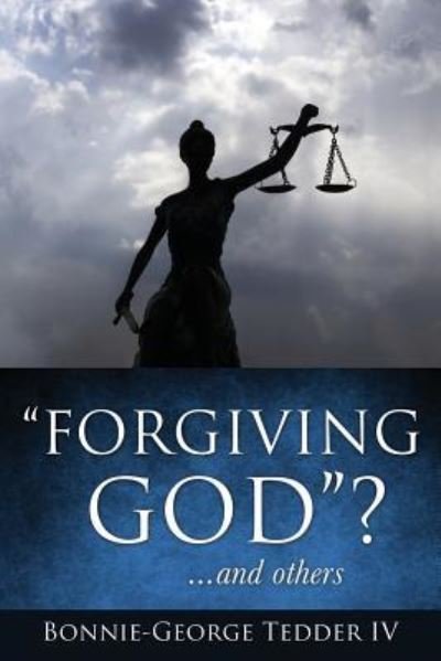 Cover for IV Bonnie-George Tedder · Forgiving GOD? ...and others (Paperback Bog) (2017)