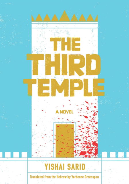 Cover for Yishai Sarid · The Third Temple (Hardcover Book) (2024)