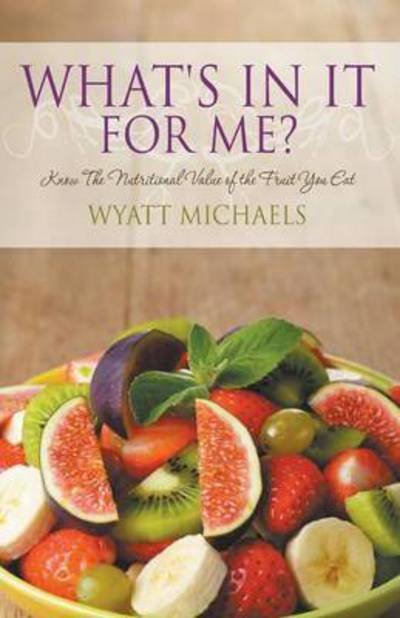 Cover for Wyatt Michaels · What's in It for Me? (Paperback Bog) (2015)