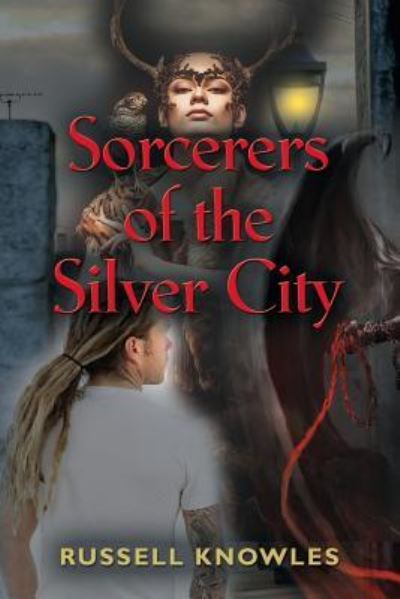 Cover for Russell Knowles · Sorcerers of the Silver City (Paperback Book) (2017)