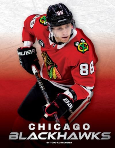 Cover for Todd Kortemeier · Chicago Blackhawks - NHL Teams (Hardcover Book) (2022)