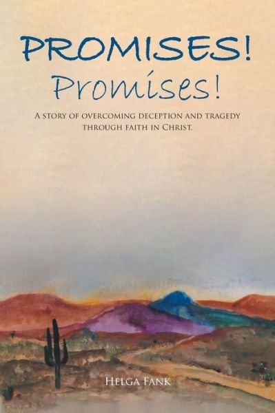 Cover for Helga Fank · Promises! Promises!: A story of overcoming deception and tragedy through faith in Christ. (Paperback Book) (2021)