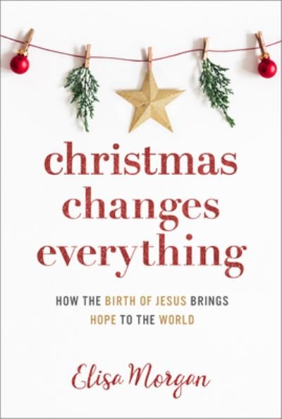 Cover for Elisa Morgan · Christmas Changes Everything (Paperback Book) (2022)