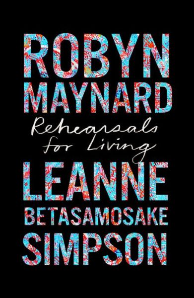 Cover for Robyn Maynard · Rehearsals for Living - Abolitionist Papers (Paperback Book) (2022)