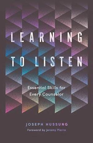 Cover for Joseph Hussung · Learning to Listen: Essential Skills for Every Counselor (Paperback Book) (2025)