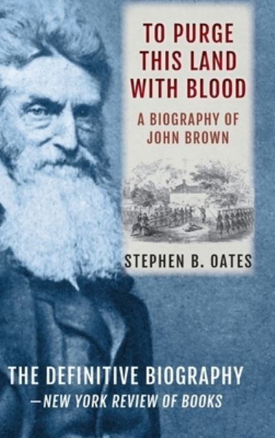 Cover for Stephen B Oates · To Purge This Land with Blood (Hardcover Book) (2021)