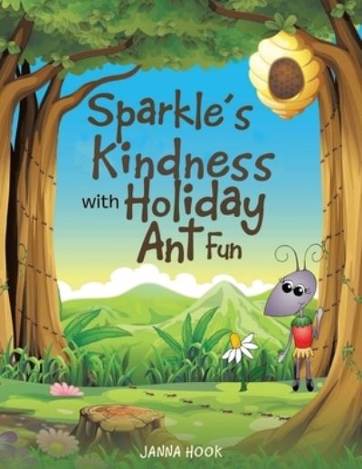 Sparkle's Kindness with Holiday Ant Fun - Janna Hook - Książki - Matchstick Literary - 9781648581892 - 9 czerwca 2020