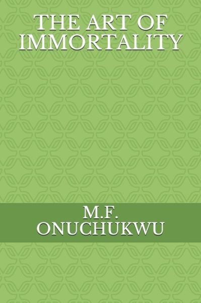 Cover for M F Onuchukwu · The Art of Immortality (Taschenbuch) (2019)