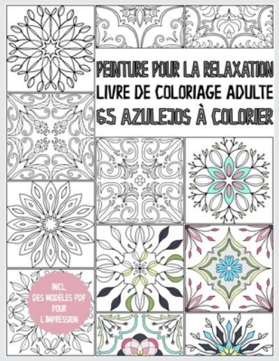 Livre de coloriage Azulejo pour adultes - Cmr Creativity Publications - Kirjat - Independently Published - 9781660415892 - tiistai 14. tammikuuta 2020