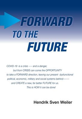 Cover for Hendrik Sven Weiler · Forward to the Future (Hardcover Book) (2020)