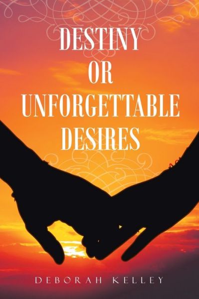Cover for Deborah Kelley · Destiny or Unforgettable Desires (Paperback Book) (2020)