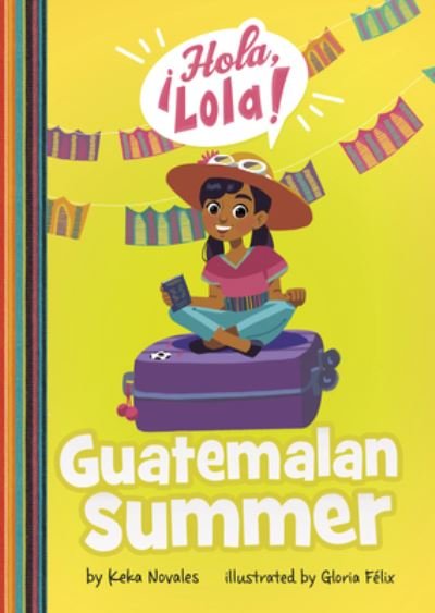 Guatemalan Summer - Keka Novales - Böcker - Picture Window Books - 9781666343892 - 1 augusti 2022