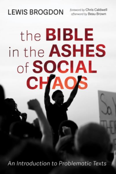 Cover for Lewis Brogdon · Bible in the Ashes of Social Chaos (Book) (2023)