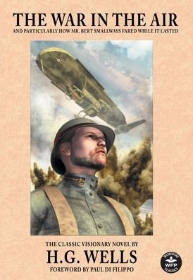 The War in the Air - H G Wells - Books - Wordfire Press - 9781680570892 - December 2, 2020