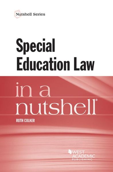 Cover for Ruth Colker · Special Education Law in a Nutshell - Nutshell Series (Paperback Book) (2017)