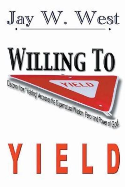 Cover for Jay W West · Willing to Yield (Taschenbuch) (2019)