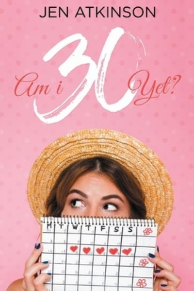 Cover for Jen Atkinson · Am I 30 Yet? (Paperback Bog) (2019)