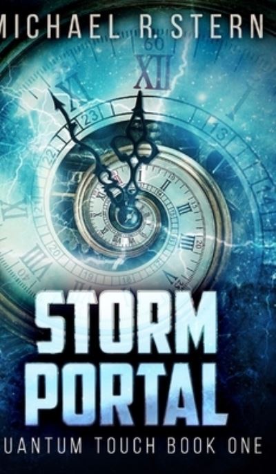 Cover for Michael R Stern · Storm Portal (Quantum Touch Book 1) (Hardcover Book) (2021)