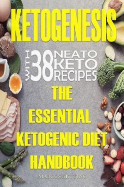 Ketogenesis - Marcus Ketting - Boeken - INDEPENDENTLY PUBLISHED - 9781718123892 - 12 augustus 2018