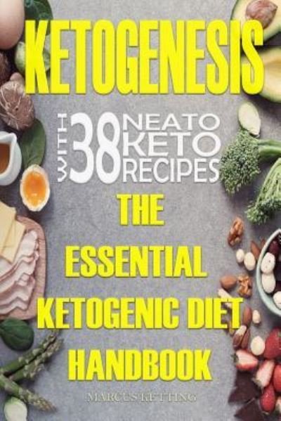 Ketogenesis - Marcus Ketting - Bücher - INDEPENDENTLY PUBLISHED - 9781718123892 - 12. August 2018