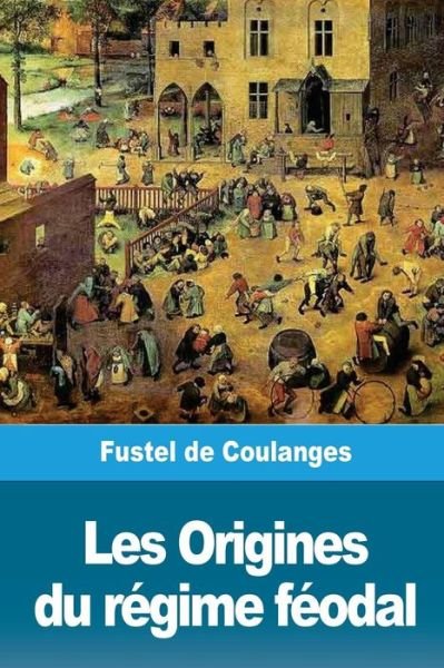 Cover for Fustel De Coulanges · Les Origines du regime feodal (Pocketbok) (2018)