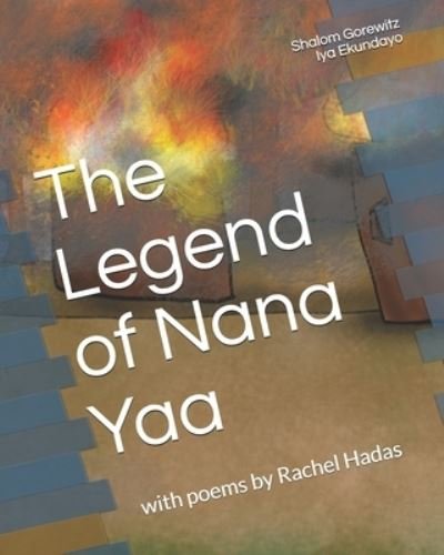 The Legend of Nana Yaa - Iya Ekundayo - Livros - Createspace Independent Publishing Platf - 9781724526892 - 22 de janeiro de 2021