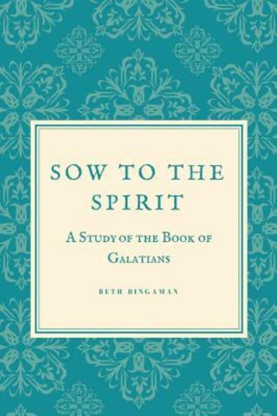 Cover for Beth Bingaman · Sow to the Spirit (Paperback Book) (2018)